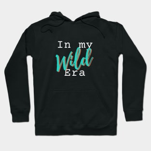 In my WILD era novelty gift Hoodie